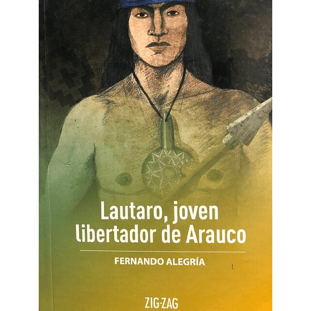 LAUTARO, JOVEN LIBERTADOR DE ARAUCO  