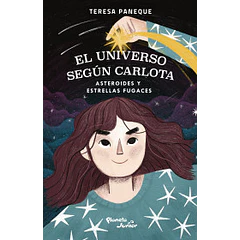 EL UNIVERSO SEGUN CARLOTA. ASTEROIDES Y ESTRELLAS FUGACES (tapa dura)