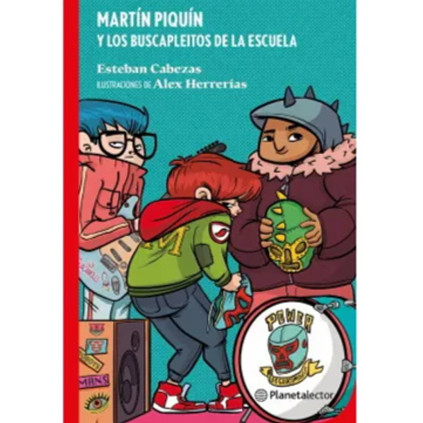 MARTÍN PIQUÍN: Y LOS BUSCAPLEITOS DE LA ESCUELA  