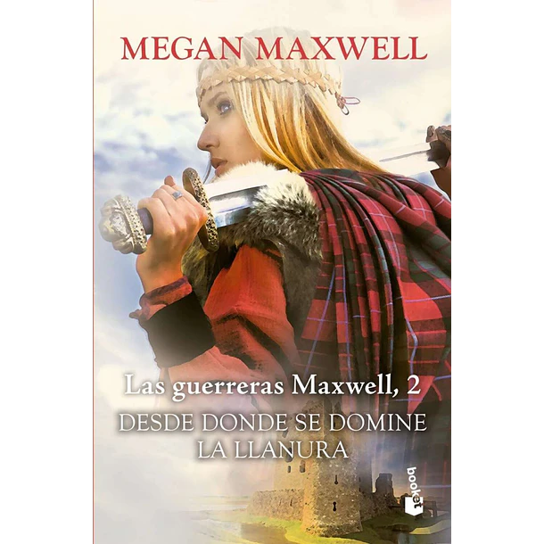 DESDE DONDE SE DOMINE LA LLANURA (LAS GUERRERAS MAXWELL #2) 