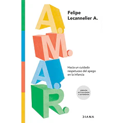 A.M.A.R: HACIA UN CUIDADO RESPETUOSO DEL APEGO EN LA INFANCIA 