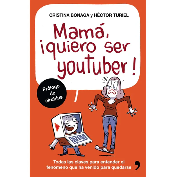 MAMÁ, ¡QUIERO SER YOUTUBER! 