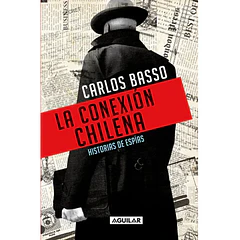 LA CONEXIÓN CHILENA: HISTORIAS DE ESPÍAS