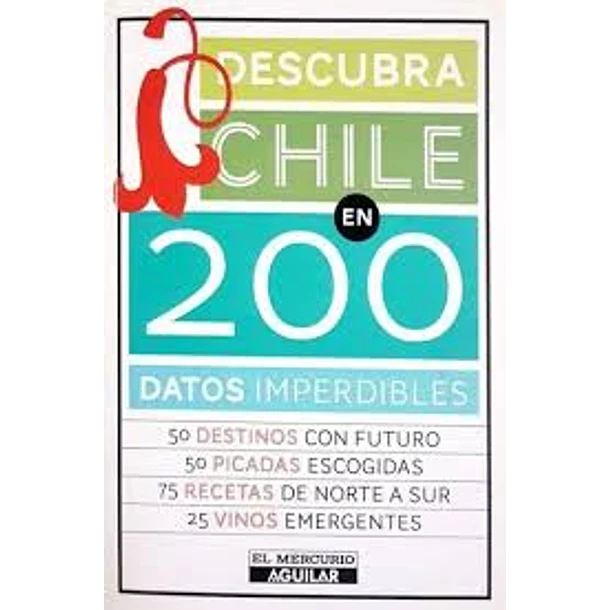 DESCUBRA CHILE EN 200 DATOS IMPERDIBLES  