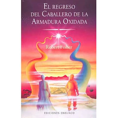 EL REGRESO DEL CABALLERO DE LA ARMADURA OXIDADA 