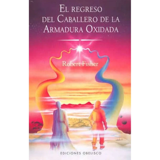 EL REGRESO DEL CABALLERO DE LA ARMADURA OXIDADA  