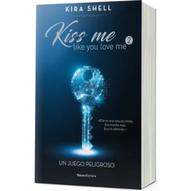 UN JUEGO PELIGROSO: KISS ME LIKE YOU LOVE ME 2 