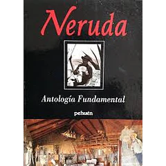 NERUDA: ANTOLOGÍA FUNDAMENTAL 