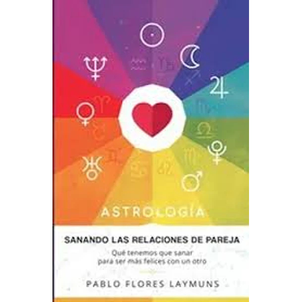 ASTROLOGÍA: SANANDO LAS RELACIONES DE PAREJA  