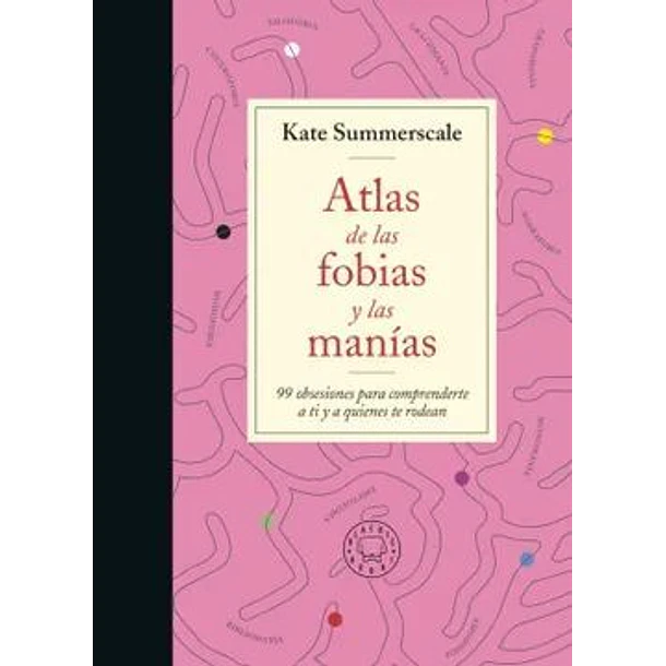 ATLAS DE LAS FOBIAS Y LAS MANÍAS  