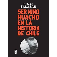 SER NIÑO HUACHO EN LA HISTORIA DE CHILE 