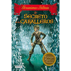 EL SECRETO DE LOS CABALLEROS #6 (CRÓNICAS DEL REINO DE LA FANTASÍA)