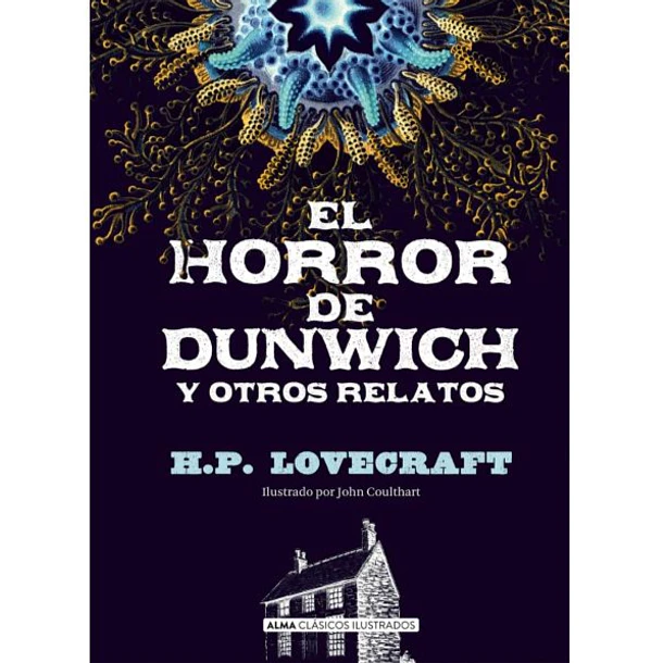 EL HORROR DE DUNWICH Y OTROS RELATOS  