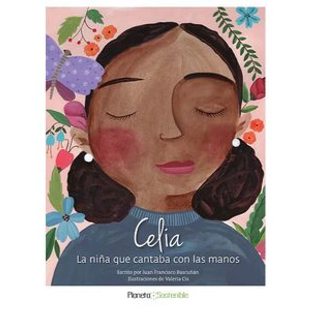 CELIA: LA NIÑA QUE CANTABA CON LAS MANOS 