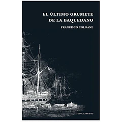 EL ÚLTIMO GRUMETE DE LA BAQUEDANO 