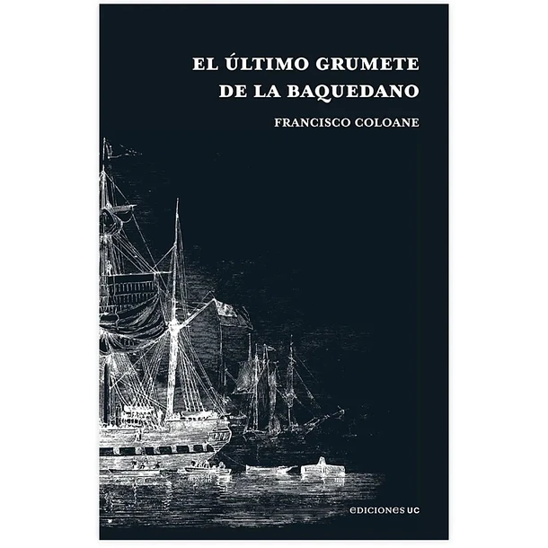 EL ÚLTIMO GRUMETE DE LA BAQUEDANO  