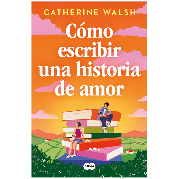 CÓMO ESCRIBIR UNA HISTORIA DE AMOR  
