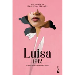 LUISA 1912: FEMINISTA DEL CHILE CENTENARIO 