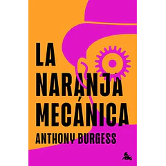 LA NARANJA MECÁNICA 