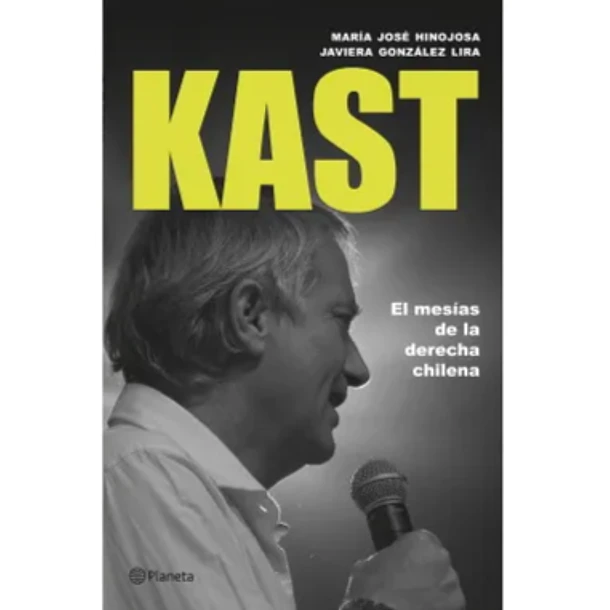 KAST: EL MESÍAS DE LA DERECHA CHILENA  