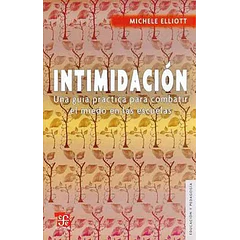 INTIMIDACIÓN: UNA GUIA PRÁCTICA PARA COMBATIR EL MIEDO EN LAS ESCUELAS 