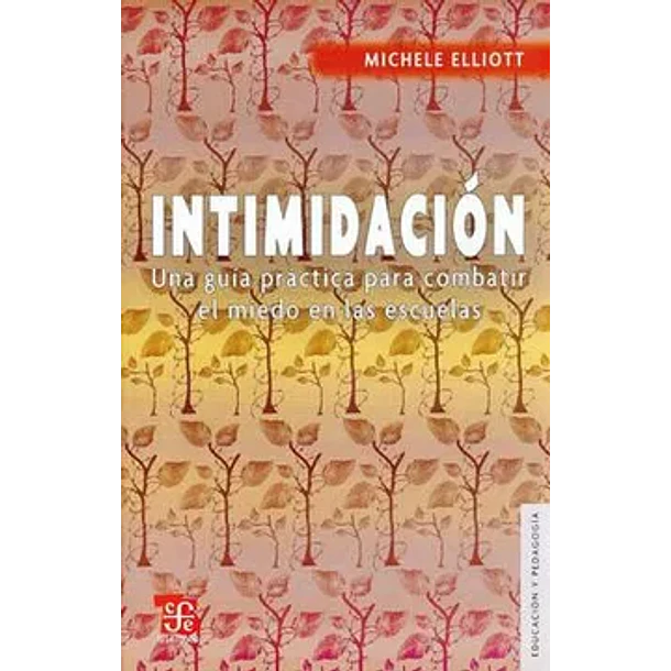 INTIMIDACIÓN: UNA GUIA PRÁCTICA PARA COMBATIR EL MIEDO EN LAS ESCUELAS  