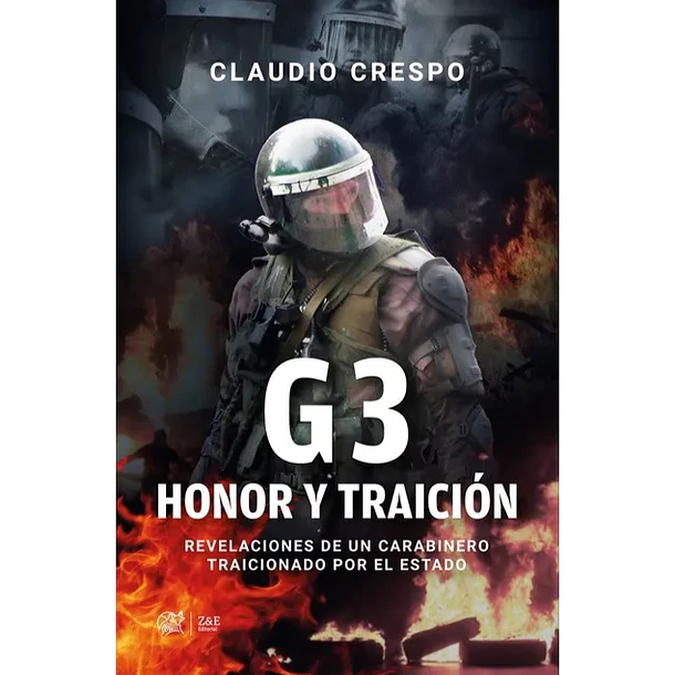 G3 HONOR Y TRAICIÓN: REVELACIÓN DE UN CARABINERO TRAICIONADO POR EL ESTADO  