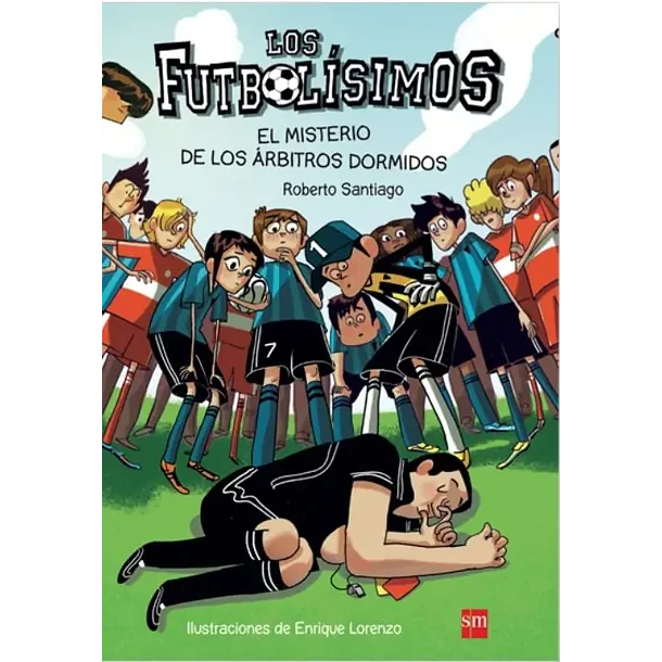 LOS FUTBOLÍSIMOS 1: EL MISTERIO DE LOS ÁRBITROS DORMIDOS  