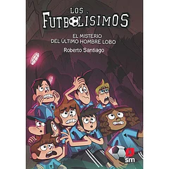 LOS FUTBOLÍSIMOS 16: EL MISTERIO DEL ÚLTIMO HOMBRE LOBO