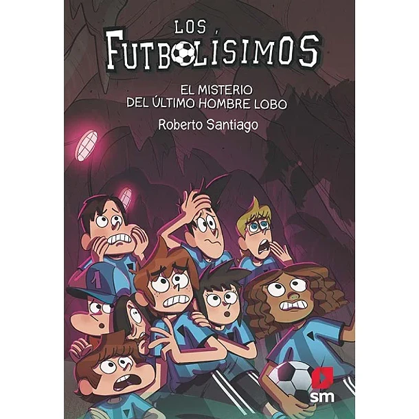 LOS FUTBOLÍSIMOS 16: EL MISTERIO DEL ÚLTIMO HOMBRE LOBO 