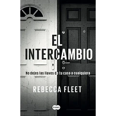 EL INTERCAMBIO: NO DEJES LAS LLAVES DE TU CASA A CUALQUIERA