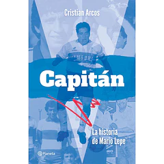 CAPITÁN: LA HISTORIA DE MARIO LEPE 