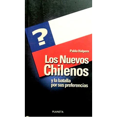 LOS NUEVOS CHILENOS Y LA BATALLA POR SUS PREFERENCIAS 