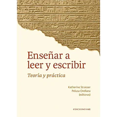 ENSEÑAR A LEER Y ESCRIBIR: TEORÍA Y PRÁCTICA