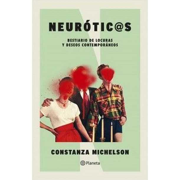NEURÓTICOS: BESTIARIO DE LOCURAS Y DESEOS CONTEMPORÁNEOS 