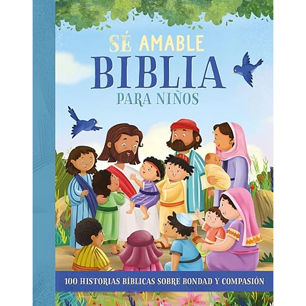 SÉ AMABLE BIBLIA PARA NIÑOS 