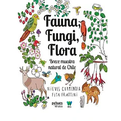 FAUNA, FUNGI Y FLORA. BREVE MUESTRA NATURAL DE CHILE