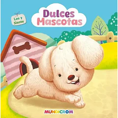 DULCES MASCOTAS (LEE Y SIENTE)