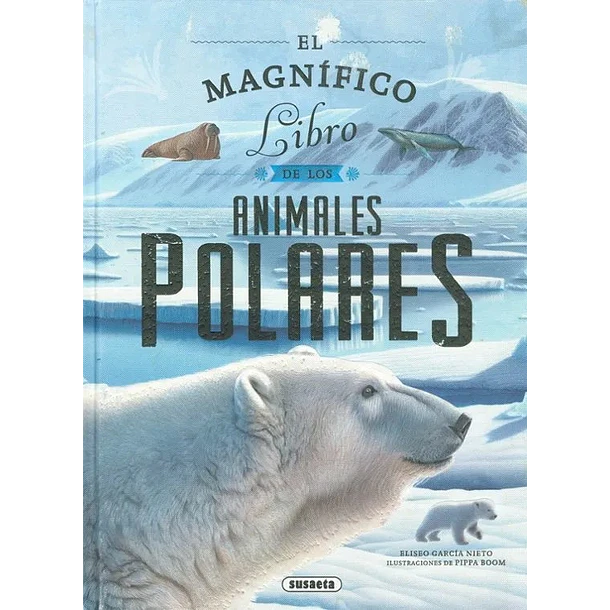 EL MAGNÍFICO LIBRO DE LOS ANIMALES POLARES  