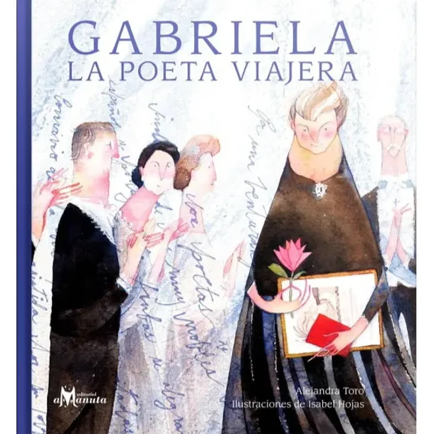 GABRIELA: LA POETA VIAJERA  