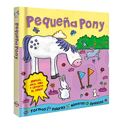 PEQUEÑA PONY: ¡EMPUJA, JALA, GIRA Y LEVANTA EL LIBRO!