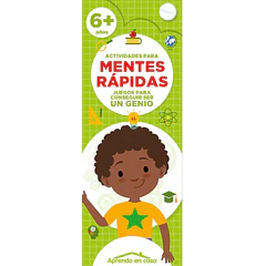 MENTES RÁPIDAS: JUEGOS PARA CONSEGUIR SER UN GENIO 6+ AÑOS