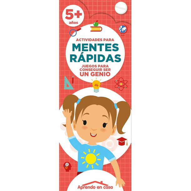 MENTES RÁPIDAS: JUEGOS PARA CONSEGUIR SER UN GENIO 5+ AÑOS 