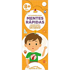 MENTES RÁPIDAS: JUEGOS PARA CONSEGUIR SER UN GENIO 8+ AÑOS
