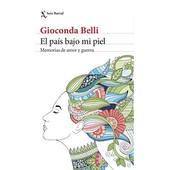 EL PAÍS BAJO MI PIEL: MEMORIAS DE AMOR Y GUERRA