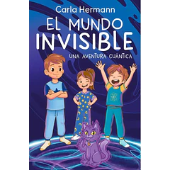 EL MUNDO INVISIBLE: UNA AVENTURA CUÁNTICA