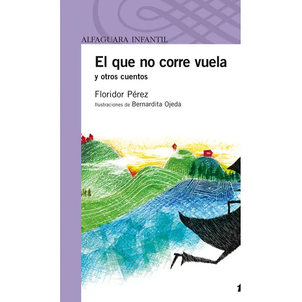 EL QUE NO CORRE VUELA Y OTROS CUENTOS  