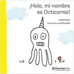 ¡HOLA, MI NOMBRE ES OCTICORNIO!