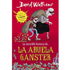 LA INCREÍBLE HISTORIA DE LA ABUELA GÁNSTER (TAPA DURA)