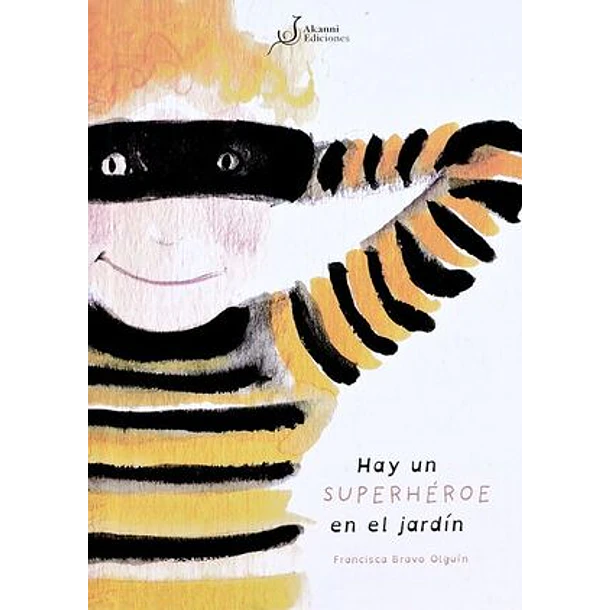 HAY UN SUPERHÉROE EN EL JARDÍN  